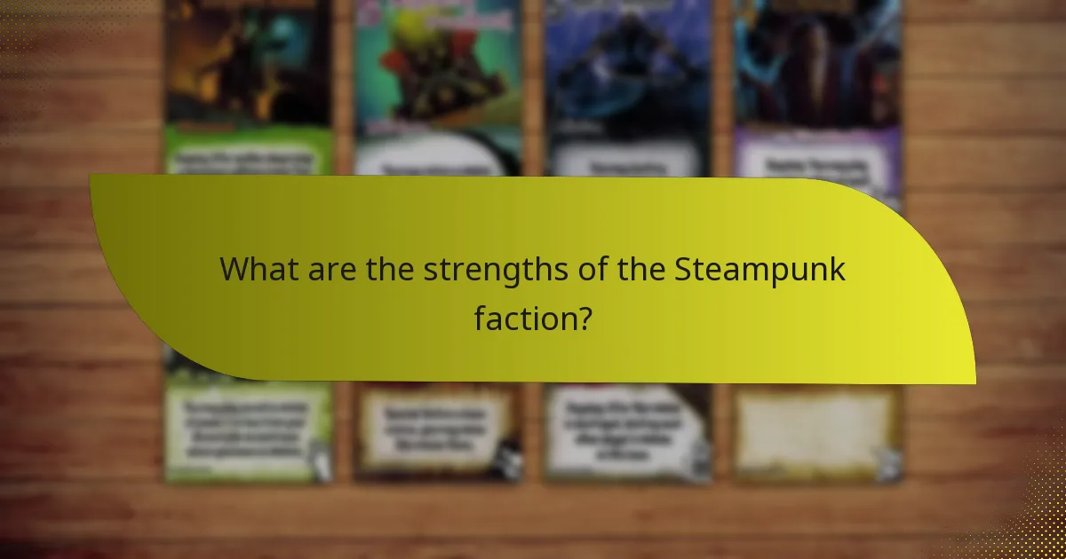 What are the strengths of the Steampunk faction?