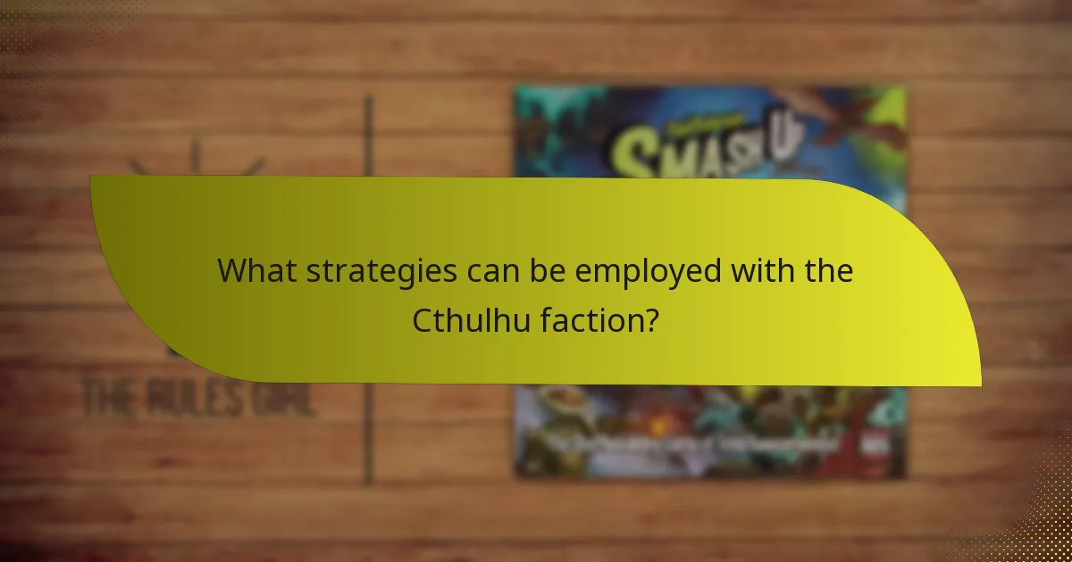 What strategies can be employed with the Cthulhu faction?