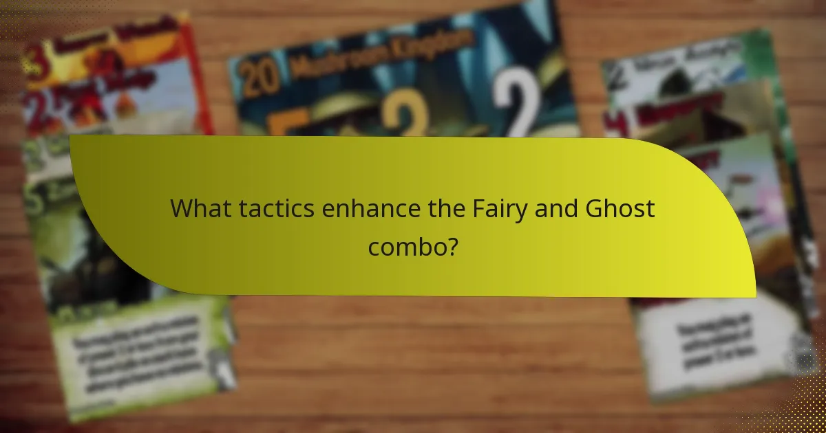 What tactics enhance the Fairy and Ghost combo?
