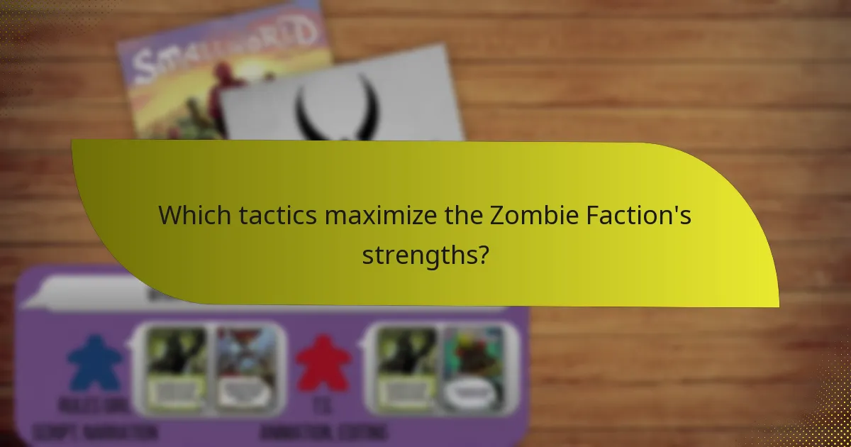 Which tactics maximize the Zombie Faction’s strengths?